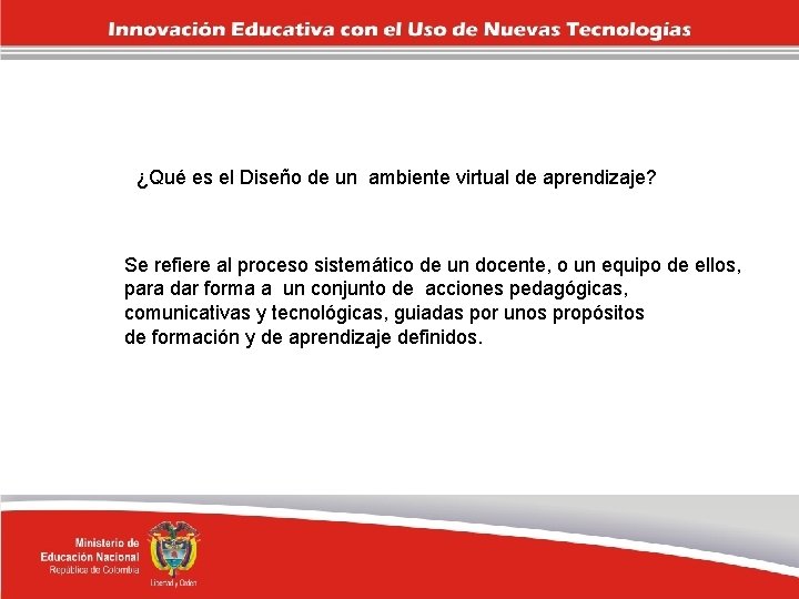 ¿Qué es el Diseño de un ambiente virtual de aprendizaje? Se refiere al proceso