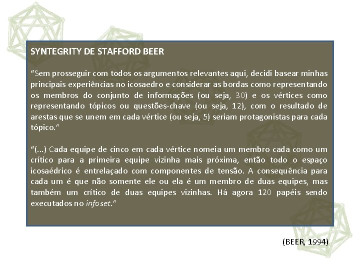 SYNTEGRITY DE STAFFORD BEER “Sem prosseguir com todos os argumentos relevantes aqui, decidi basear