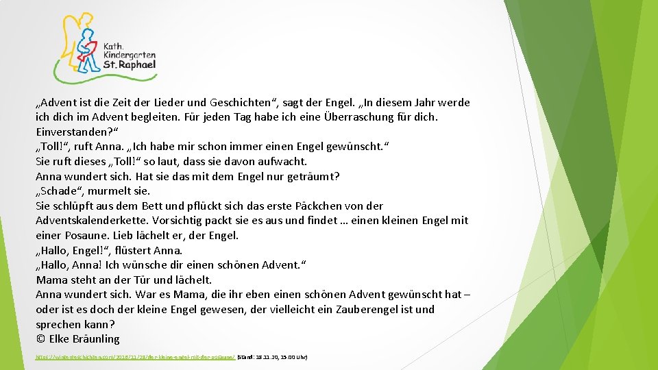 „Advent ist die Zeit der Lieder und Geschichten“, sagt der Engel. „In diesem Jahr