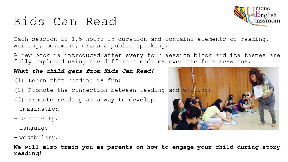 Kids Can Read Each session is 1. 5 hours in duration and contains elements Kids Can Read Each session is 1. 5 hours in duration and contains elements