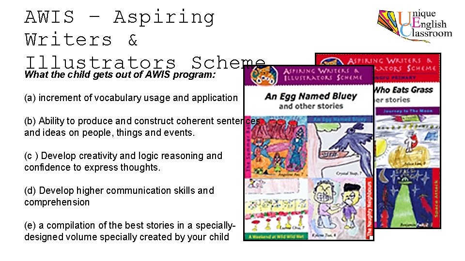 AWIS – Aspiring Writers & Illustrators Scheme What the child gets out of AWIS AWIS – Aspiring Writers & Illustrators Scheme What the child gets out of AWIS
