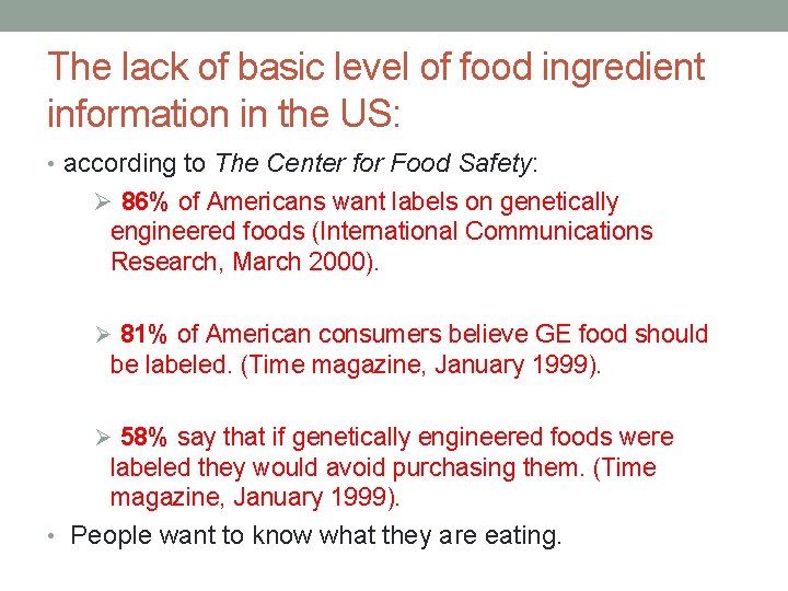 The lack of basic level of food ingredient information in the US: • according