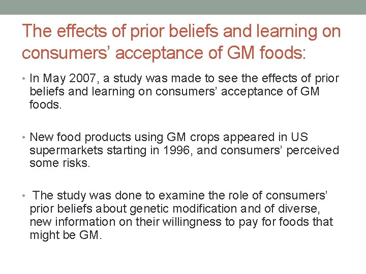 The effects of prior beliefs and learning on consumers’ acceptance of GM foods: •