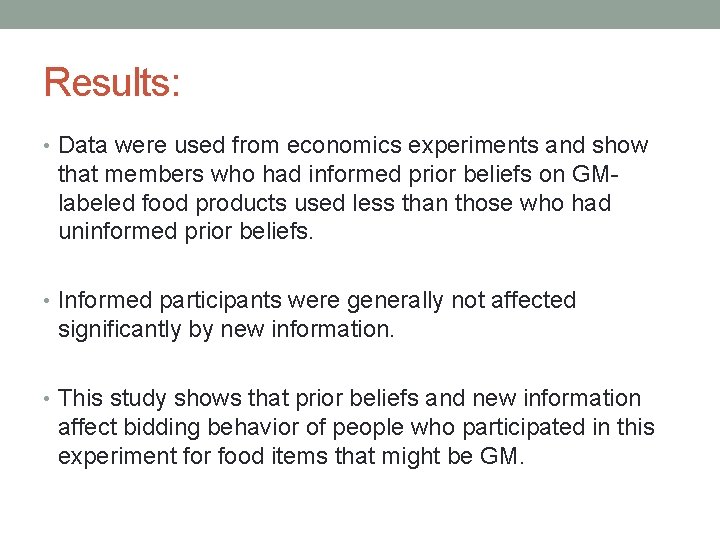 Results: • Data were used from economics experiments and show that members who had