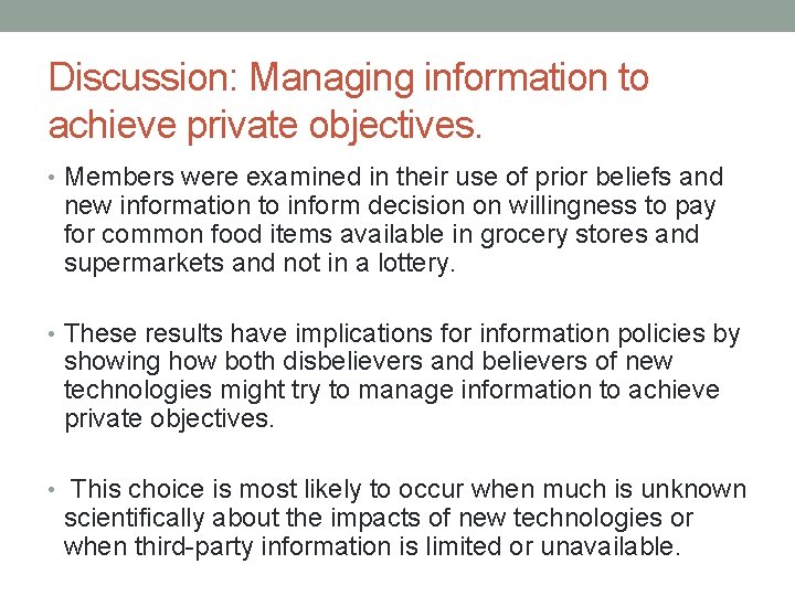 Discussion: Managing information to achieve private objectives. • Members were examined in their use