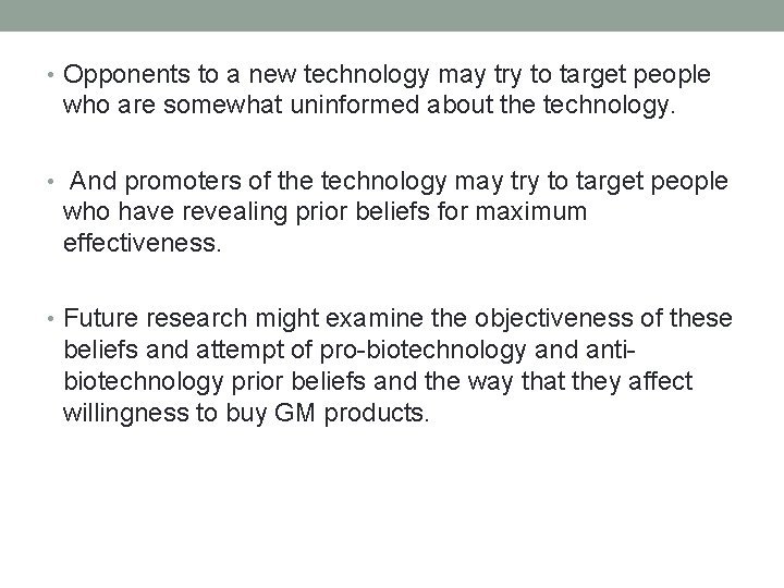  • Opponents to a new technology may try to target people who are