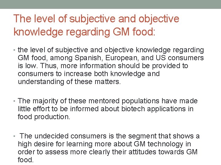 The level of subjective and objective knowledge regarding GM food: • the level of