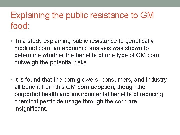 Explaining the public resistance to GM food: • In a study explaining public resistance