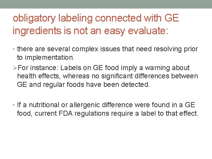 obligatory labeling connected with GE ingredients is not an easy evaluate: • there are