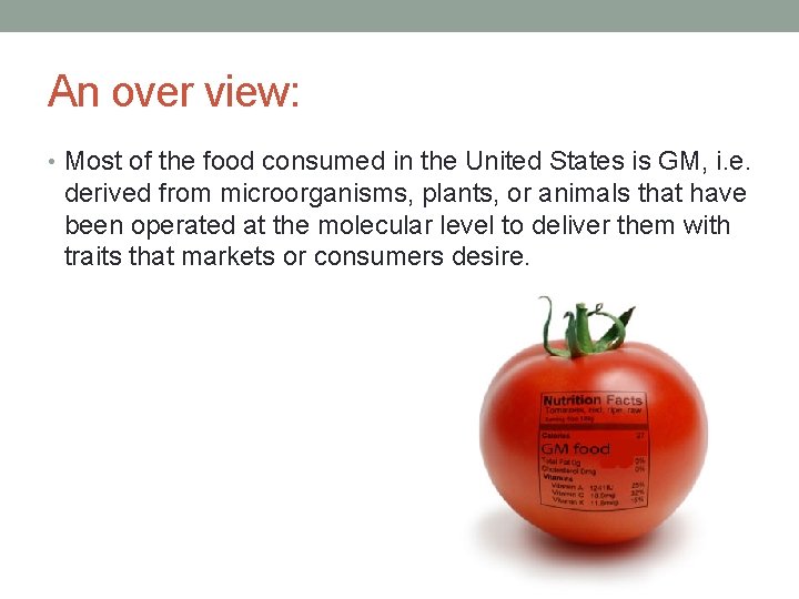 An over view: • Most of the food consumed in the United States is