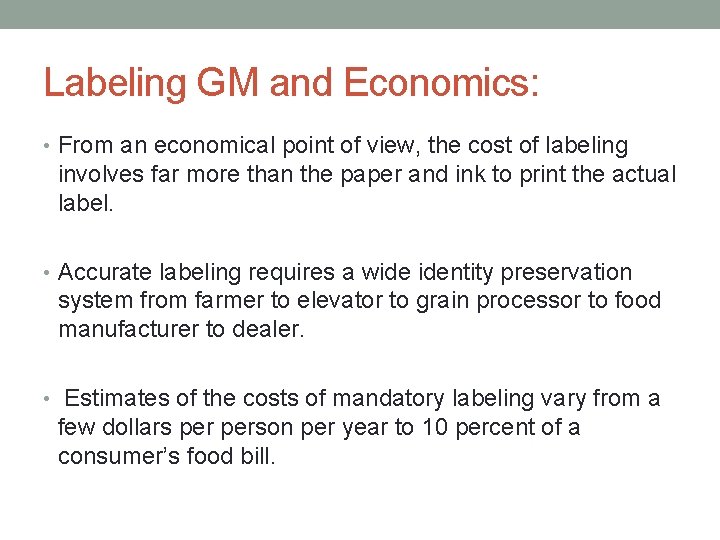 Labeling GM and Economics: • From an economical point of view, the cost of