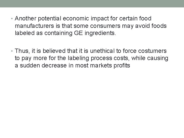  • Another potential economic impact for certain food manufacturers is that some consumers