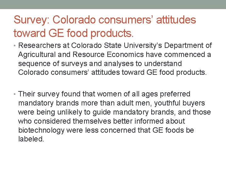 Survey: Colorado consumers’ attitudes toward GE food products. • Researchers at Colorado State University’s