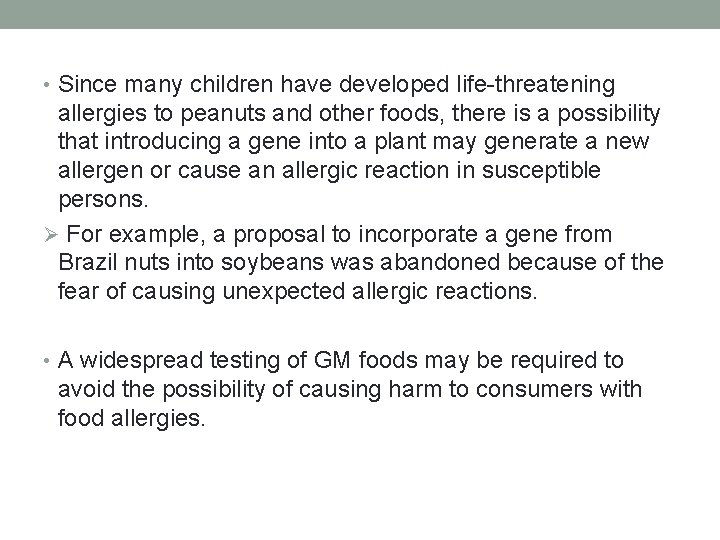  • Since many children have developed life-threatening allergies to peanuts and other foods,