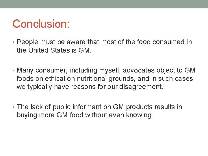 Conclusion: • People must be aware that most of the food consumed in the