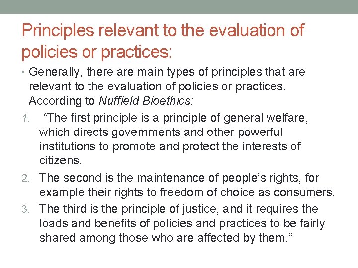 Principles relevant to the evaluation of policies or practices: • Generally, there are main