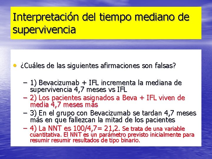 Interpretación del tiempo mediano de supervivencia • ¿Cuáles de las siguientes afirmaciones son falsas?