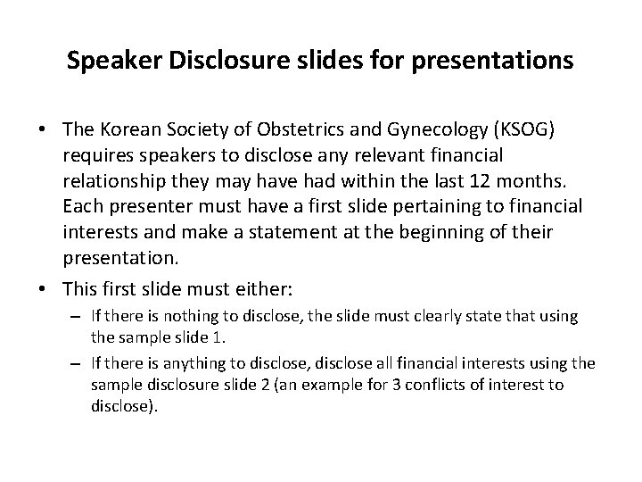 Speaker Disclosure slides for presentations • The Korean Society of Obstetrics and Gynecology (KSOG)