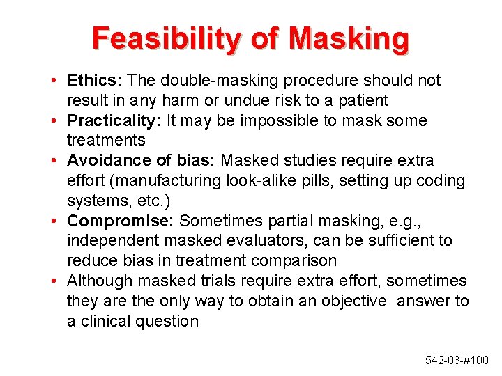 Feasibility of Masking • Ethics: The double-masking procedure should not result in any harm