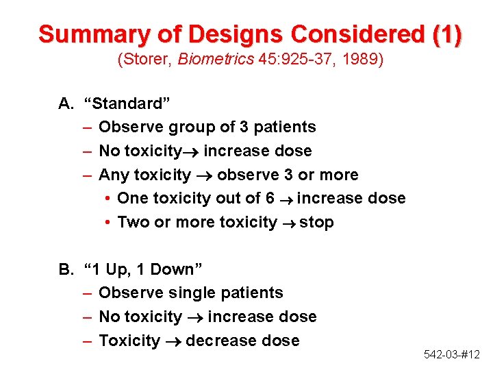 Summary of Designs Considered (1) (Storer, Biometrics 45: 925 -37, 1989) A. “Standard” –