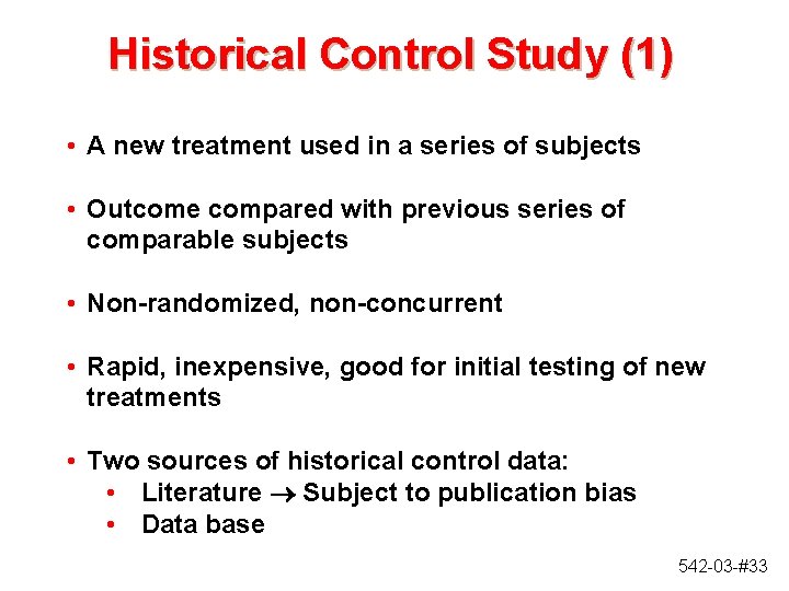 Historical Control Study (1) • A new treatment used in a series of subjects