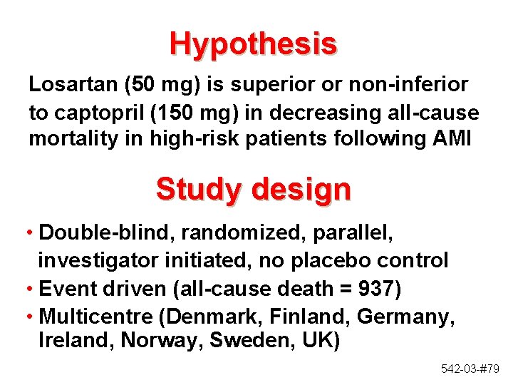 Hypothesis Losartan (50 mg) is superior or non-inferior to captopril (150 mg) in decreasing Hypothesis Losartan (50 mg) is superior or non-inferior to captopril (150 mg) in decreasing