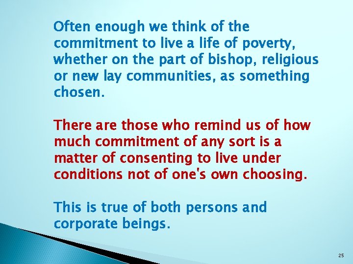 Often enough we think of the commitment to live a life of poverty, whether Often enough we think of the commitment to live a life of poverty, whether