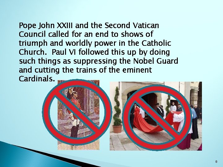 Pope John XXIII and the Second Vatican Council called for an end to shows Pope John XXIII and the Second Vatican Council called for an end to shows