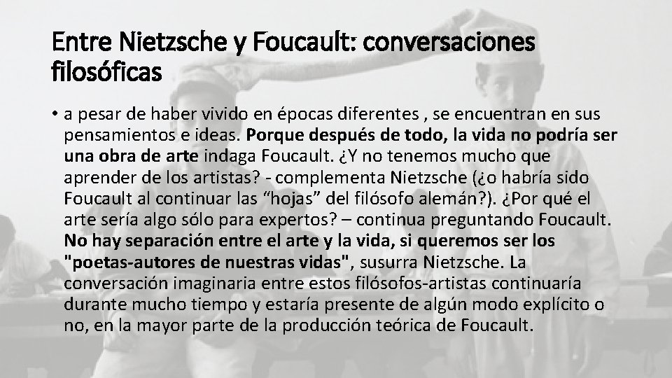 Entre Nietzsche y Foucault: conversaciones filosóficas • a pesar de haber vivido en épocas