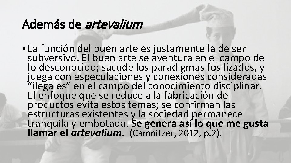 Además de artevalium • La función del buen arte es justamente la de ser