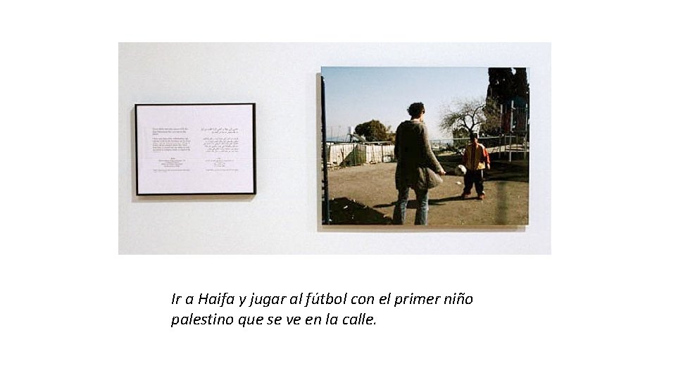 Ir a Haifa y jugar al fútbol con el primer niño palestino que se