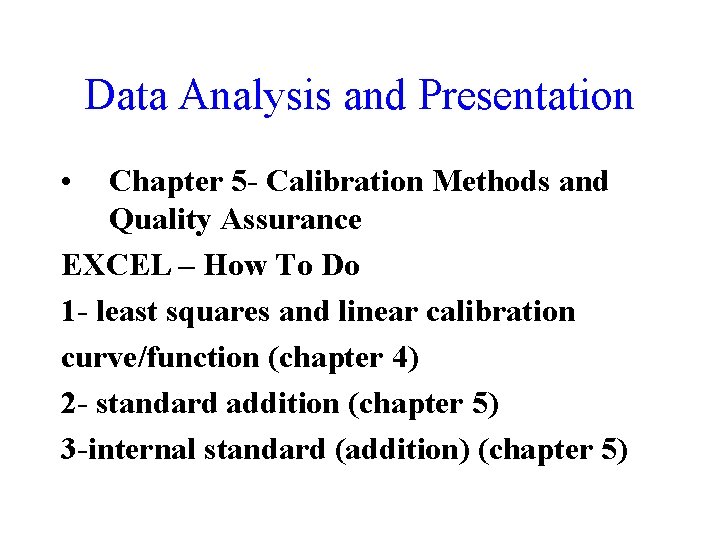 Data Analysis and Presentation • Chapter 5 - Calibration Methods and Quality Assurance EXCEL