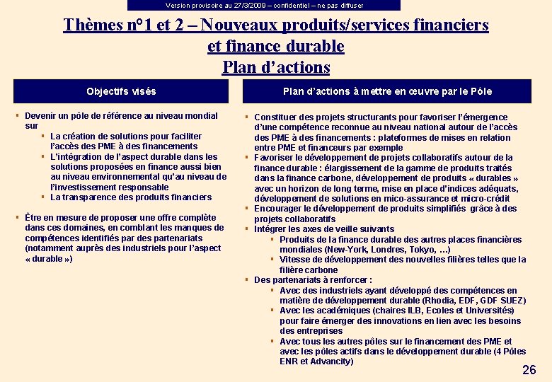 Version provisoire au 27/3/2009 – confidentiel – ne pas diffuser Thèmes n° 1 et