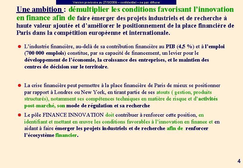 Version provisoire au 27/3/2009 – confidentiel – ne pas diffuser Une ambition : démultiplier