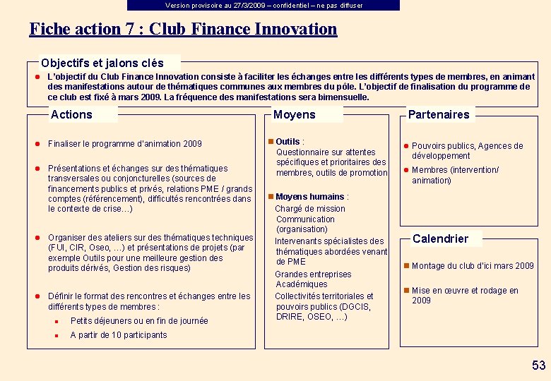 Version provisoire au 27/3/2009 – confidentiel – ne pas diffuser Fiche action 7 :