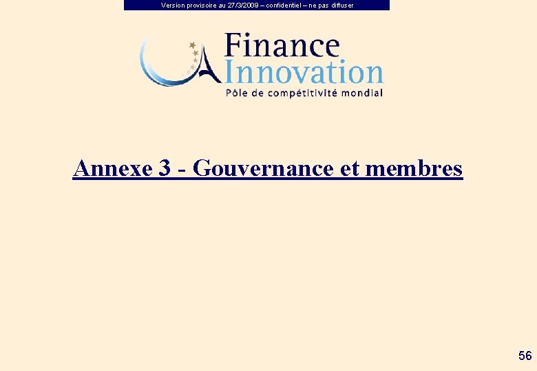 Version provisoire au 27/3/2009 – confidentiel – ne pas diffuser Annexe 3 - Gouvernance