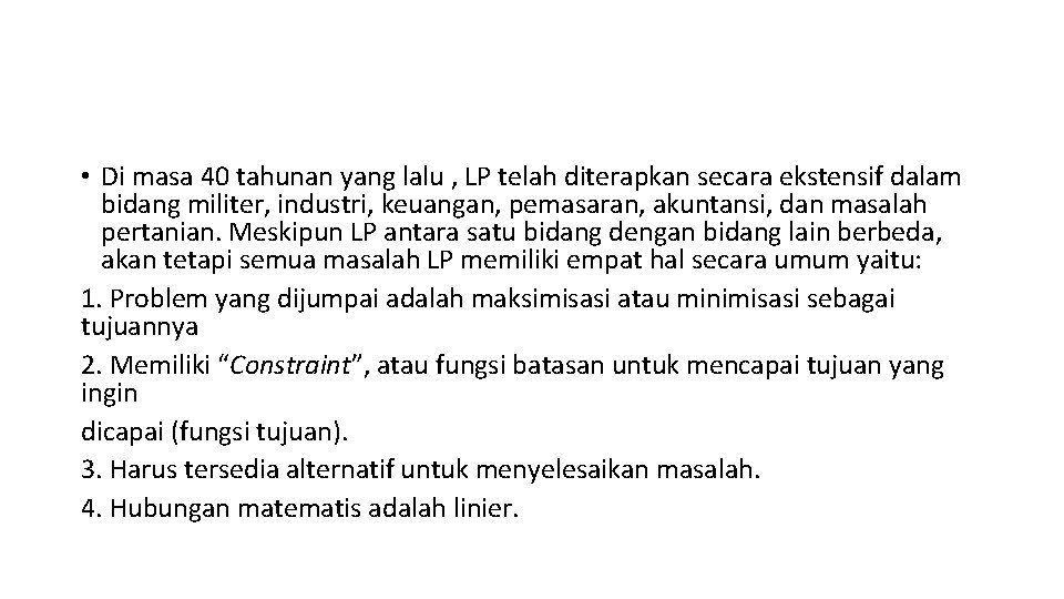  • Di masa 40 tahunan yang lalu , LP telah diterapkan secara ekstensif