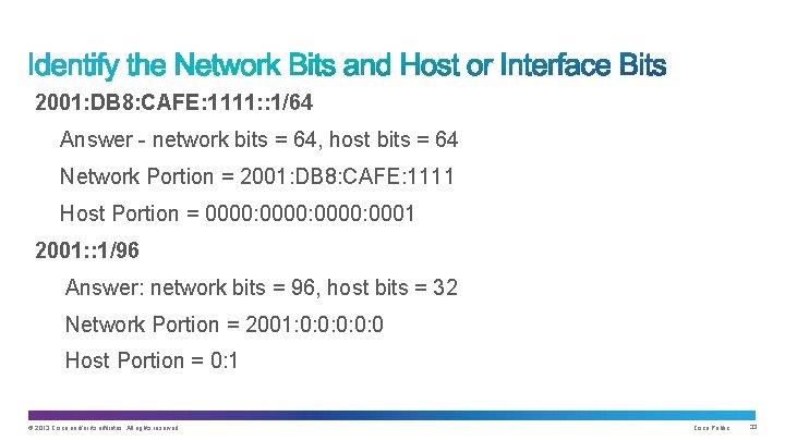 2001: DB 8: CAFE: 1111: : 1/64 Answer - network bits = 64, host