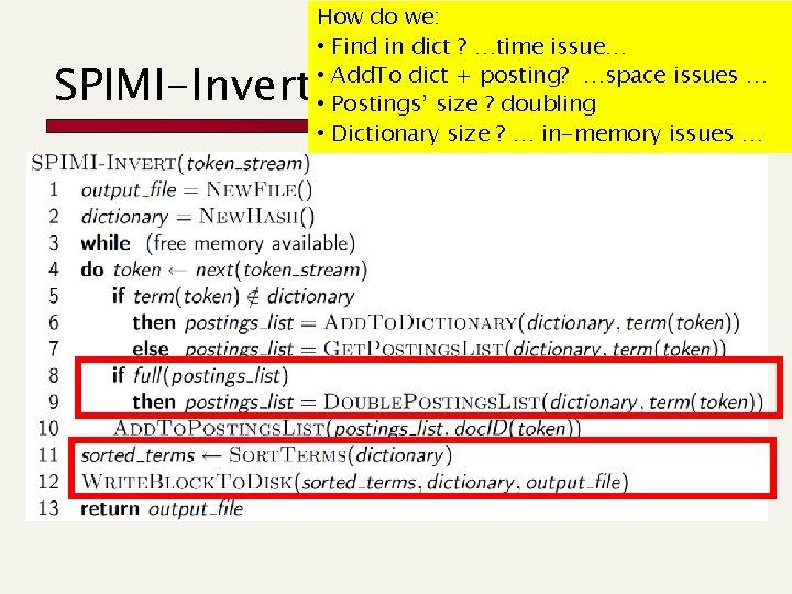 SPIMI-Invert How do we: • Find in dict ? …time issue… • Add. To