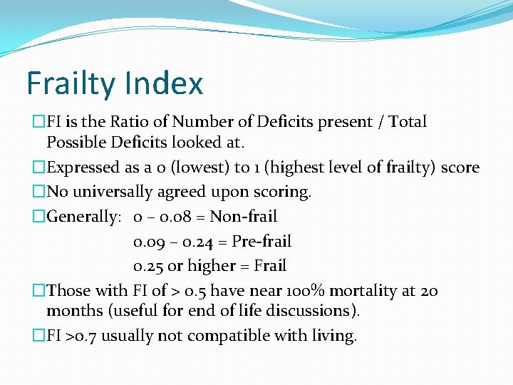 Frailty Index �FI is the Ratio of Number of Deficits present / Total Possible