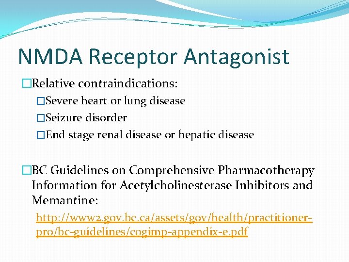 NMDA Receptor Antagonist �Relative contraindications: �Severe heart or lung disease �Seizure disorder �End stage