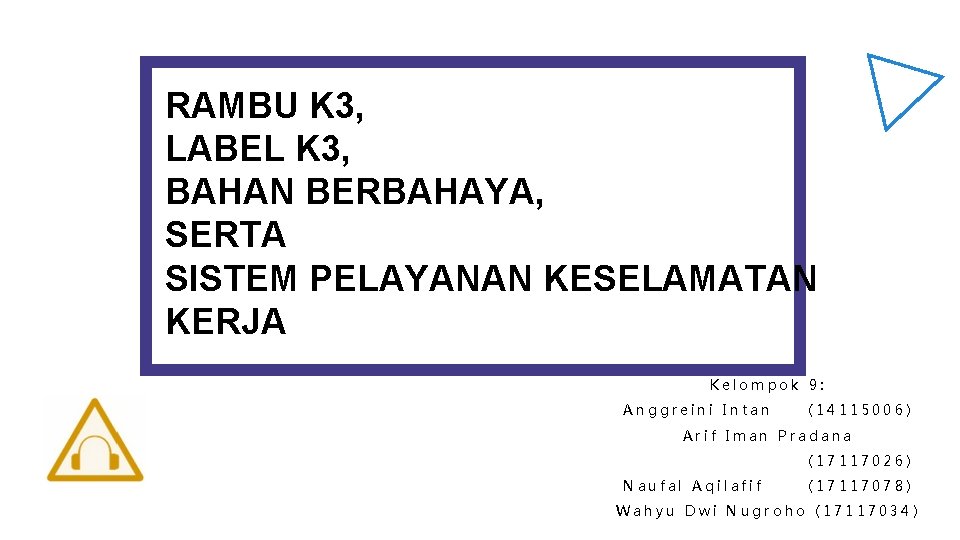 RAMBU K 3, LABEL K 3, BAHAN BERBAHAYA, SERTA SISTEM PELAYANAN KESELAMATAN KERJA Kelompok