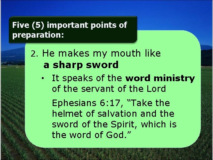 Five (5) important points of preparation: 2. He makes my mouth like a sharp