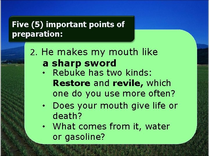 Five (5) important points of preparation: 2. He makes my mouth like a sharp