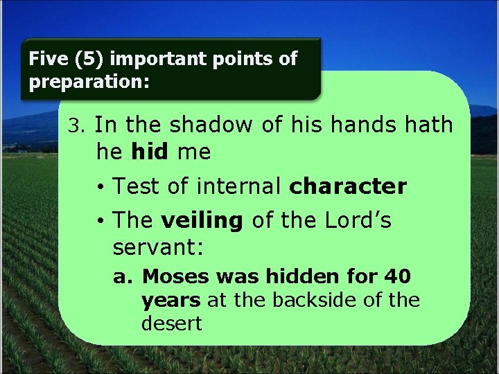 Five (5) important points of preparation: 3. In the shadow of his hands hath