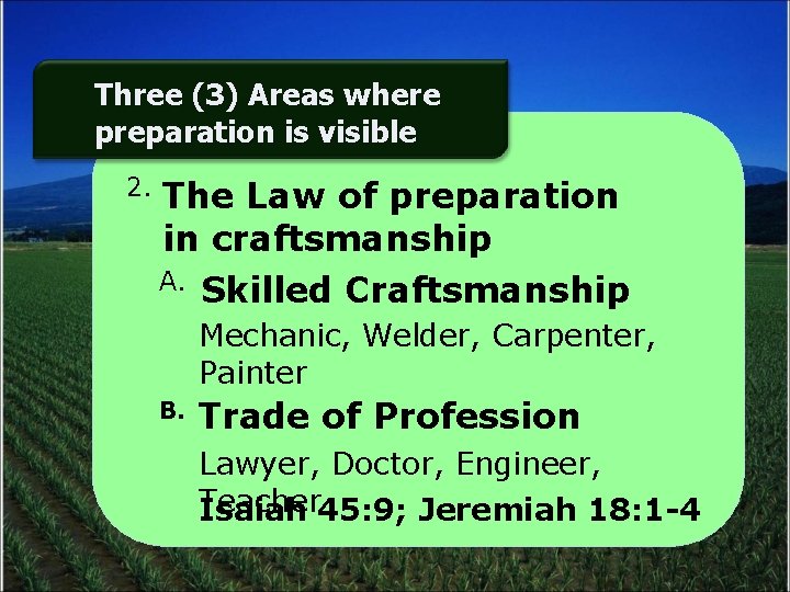 Three (3) Areas where preparation is visible 2. The Law of preparation in craftsmanship