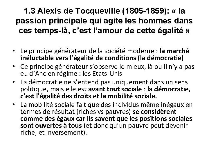 1. 3 Alexis de Tocqueville (1805 -1859): « la passion principale qui agite les 1. 3 Alexis de Tocqueville (1805 -1859): « la passion principale qui agite les