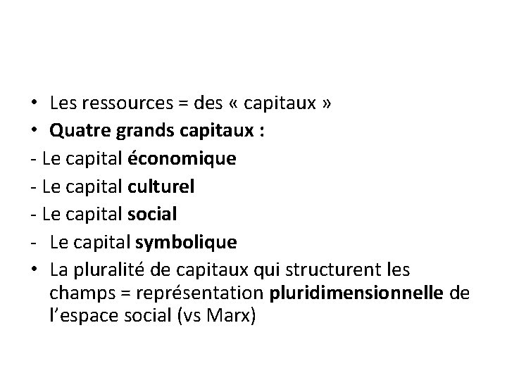 • Les ressources = des « capitaux » • Quatre grands capitaux : • Les ressources = des « capitaux » • Quatre grands capitaux :