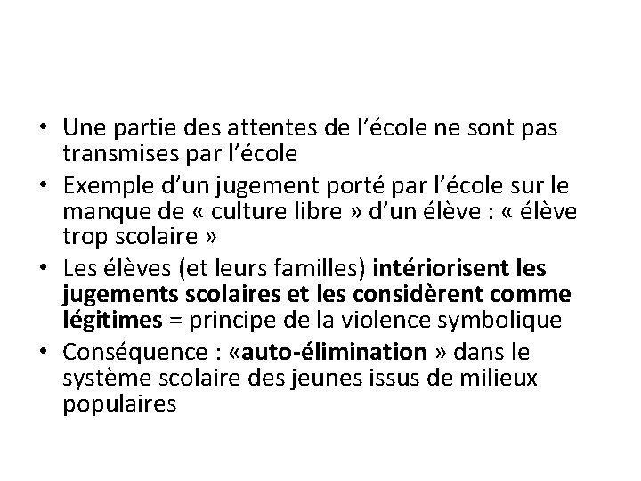 • Une partie des attentes de l’école ne sont pas transmises par l’école • Une partie des attentes de l’école ne sont pas transmises par l’école