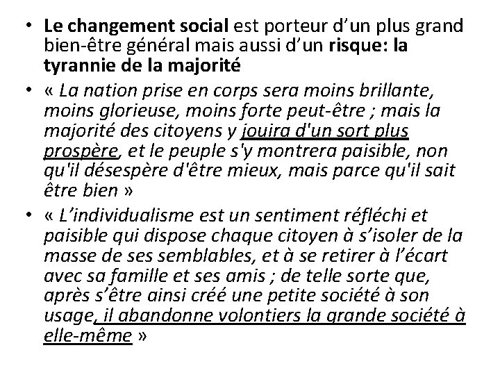 • Le changement social est porteur d’un plus grand bien-être général mais aussi • Le changement social est porteur d’un plus grand bien-être général mais aussi